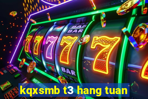 kqxsmb t3 hang tuan