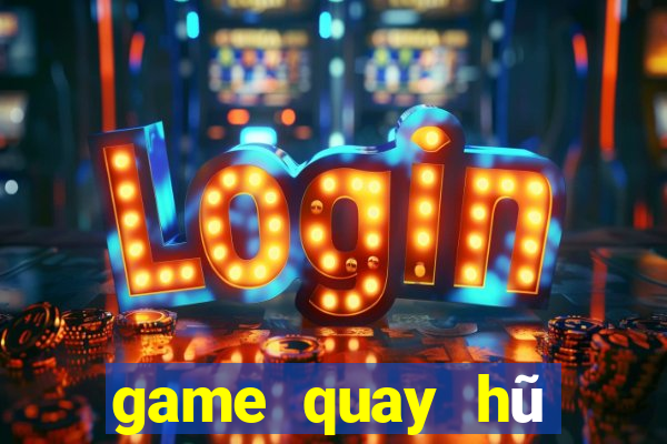 game quay hũ đổi thẻ 2019