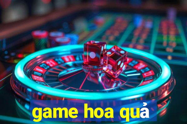 game hoa quả