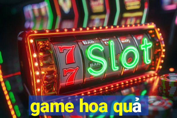 game hoa quả