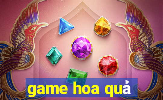 game hoa quả