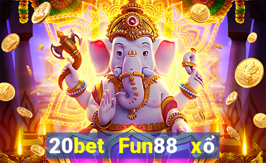 20bet Fun88 xổ số sáng mới