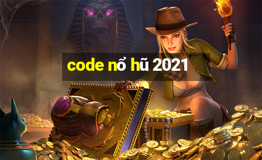 code nổ hũ 2021