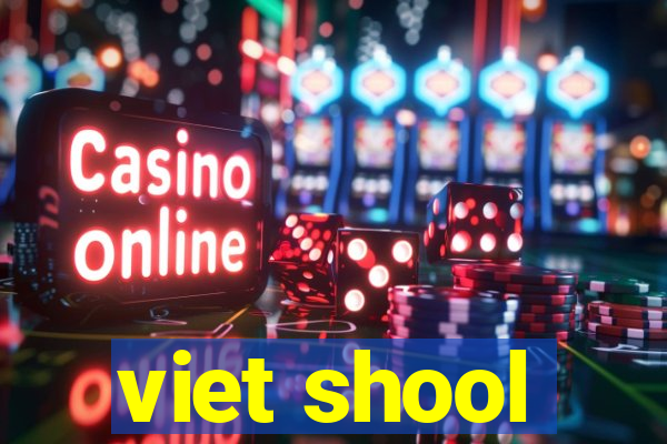 viet shool