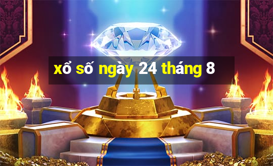 xổ số ngày 24 tháng 8