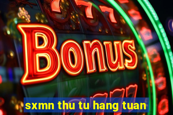 sxmn thu tu hang tuan