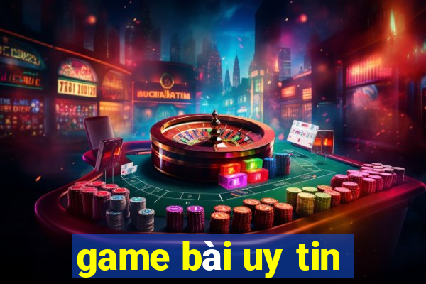 game bài uy tin