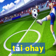 tải ohay