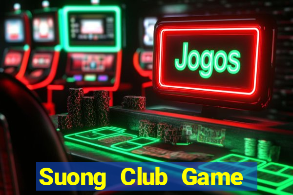 Suong Club Game Bài Online Uy Tín