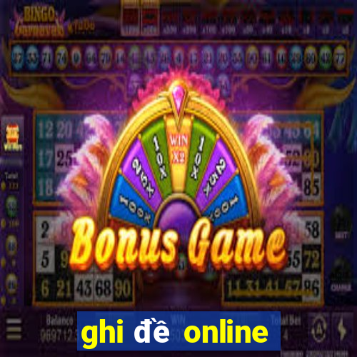 ghi đề online