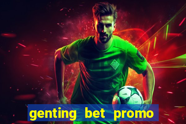 genting bet promo code 2019