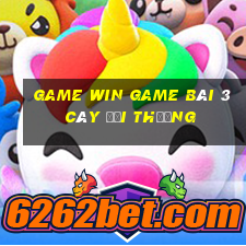 Game Win Game Bài 3 Cây Đổi Thưởng