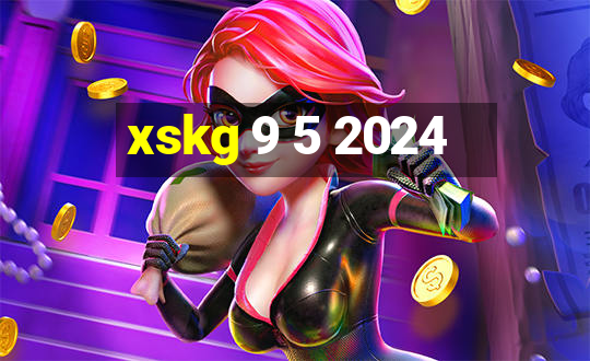 xskg 9 5 2024