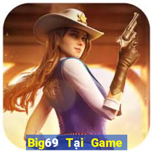 Big69 Tại Game Bài Đổi The