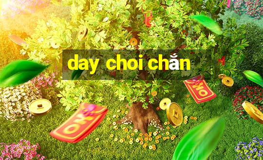 day choi chắn