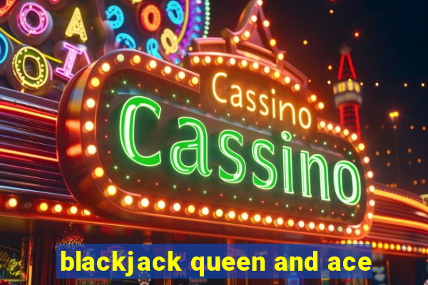 blackjack queen and ace