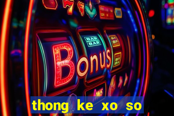 thong ke xo so mien bac thu 2