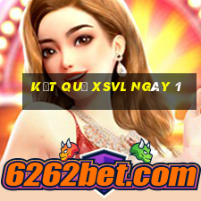 kết quả XSVL ngày 1