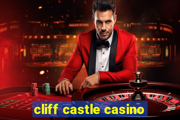 cliff castle casino