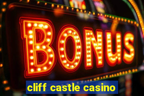 cliff castle casino