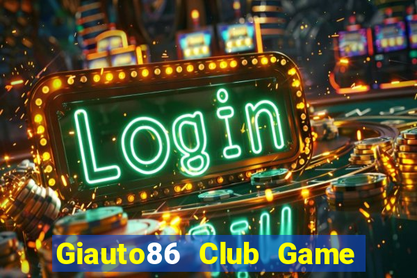 Giauto86 Club Game Bài X8