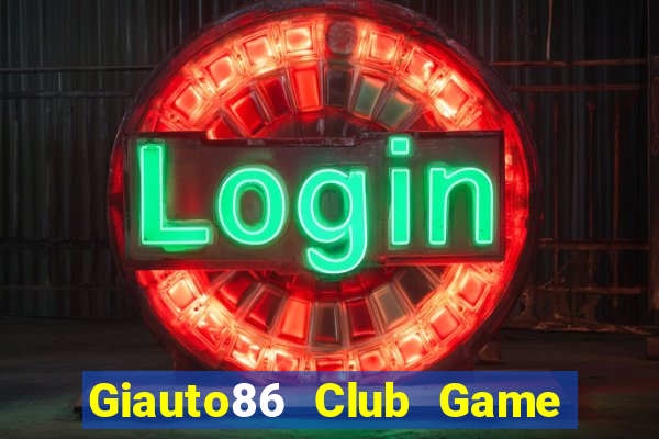 Giauto86 Club Game Bài X8