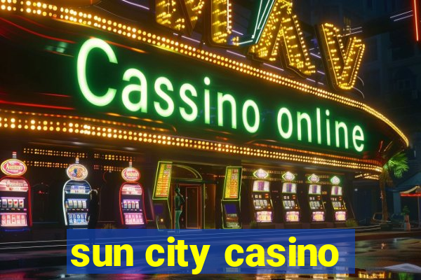 sun city casino