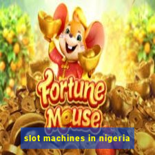 slot machines in nigeria