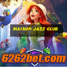 maison jazz club