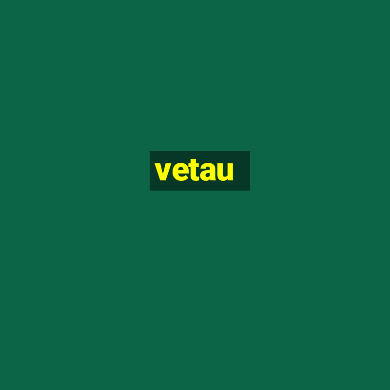 vetau