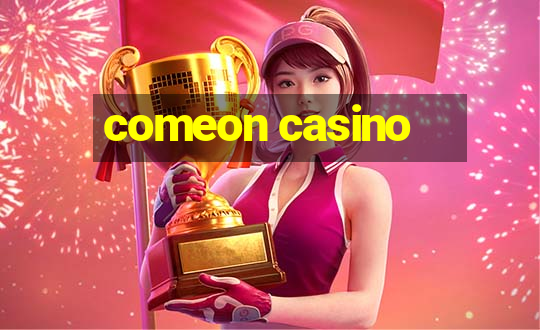 comeon casino