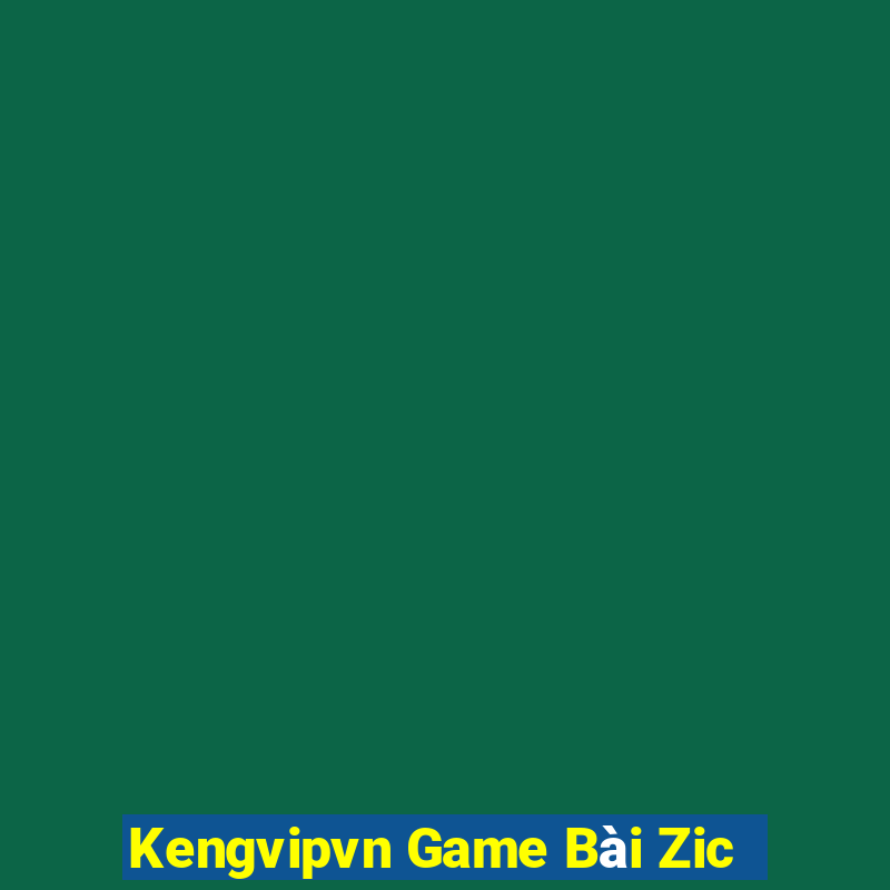 Kengvipvn Game Bài Zic