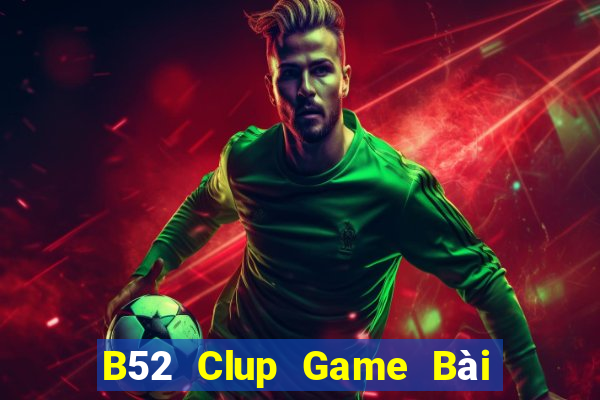 B52 Clup Game Bài Xóc Đĩa