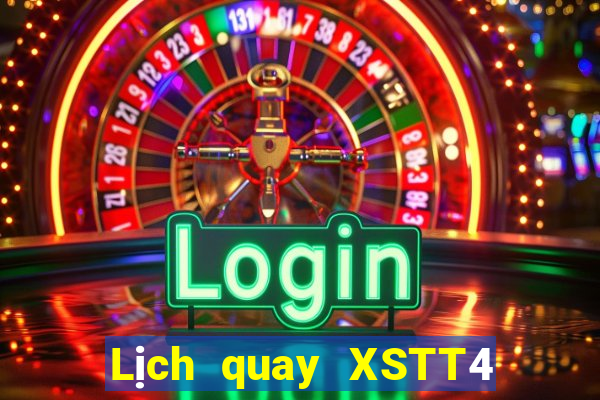 Lịch quay XSTT4 ngày 9