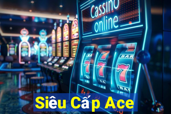 Siêu Cấp Ace