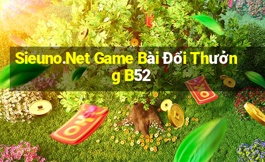 Sieuno.Net Game Bài Đổi Thưởng B52