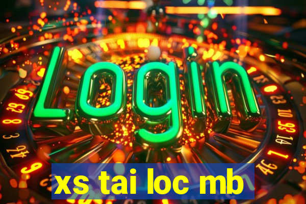 xs tai loc mb