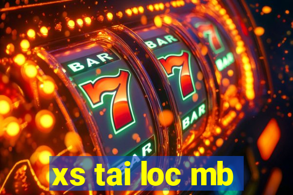 xs tai loc mb