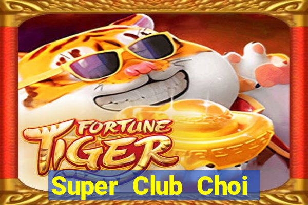 Super Club Choi Game Bài