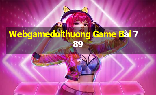 Webgamedoithuong Game Bài 789