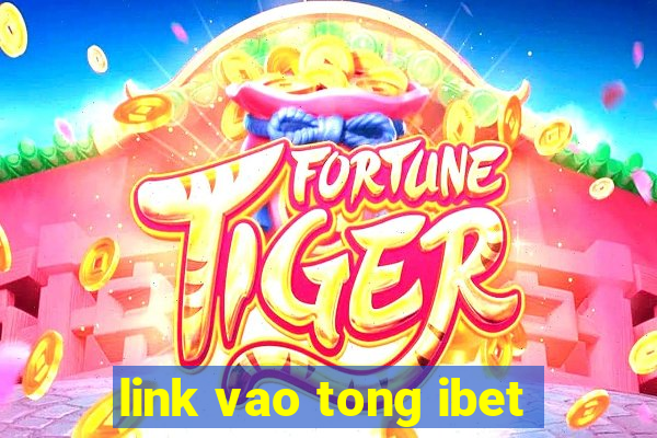 link vao tong ibet