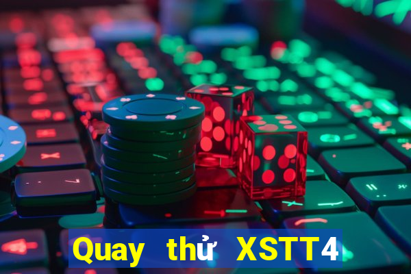 Quay thử XSTT4 ngày 7