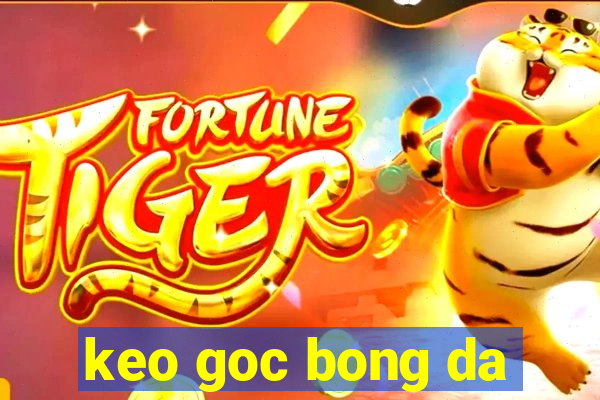 keo goc bong da