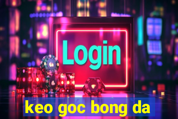 keo goc bong da