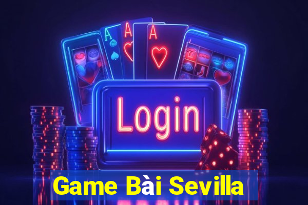 Game Bài Sevilla