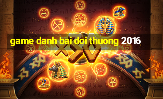 game danh bai doi thuong 2016