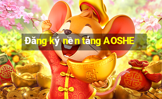 Đăng ký nền tảng AOSHE