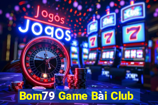 Bom79 Game Bài Club