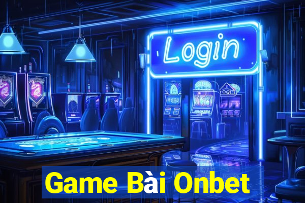 Game Bài Onbet