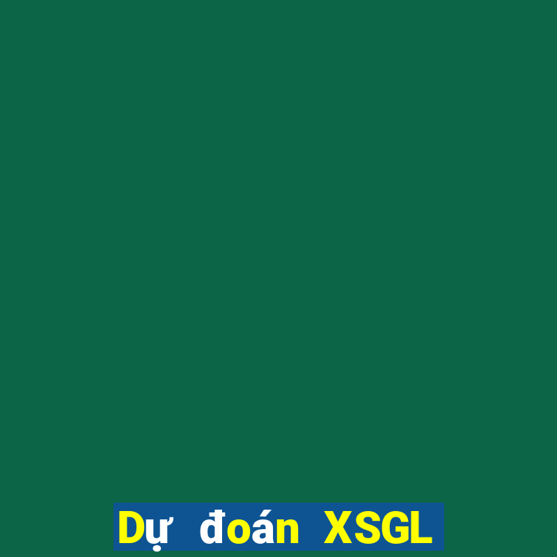 Dự đoán XSGL thứ tư